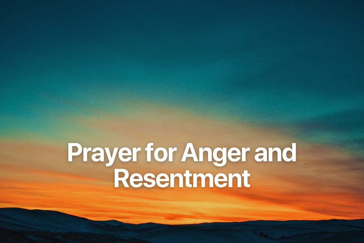 Prayer for Anger and Resentment