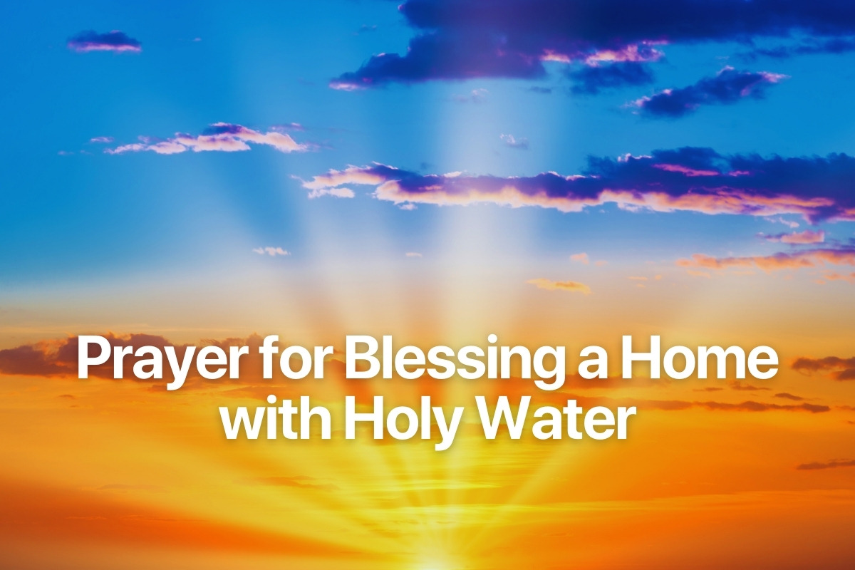 Prayer for Blessing a Home with Holy Water