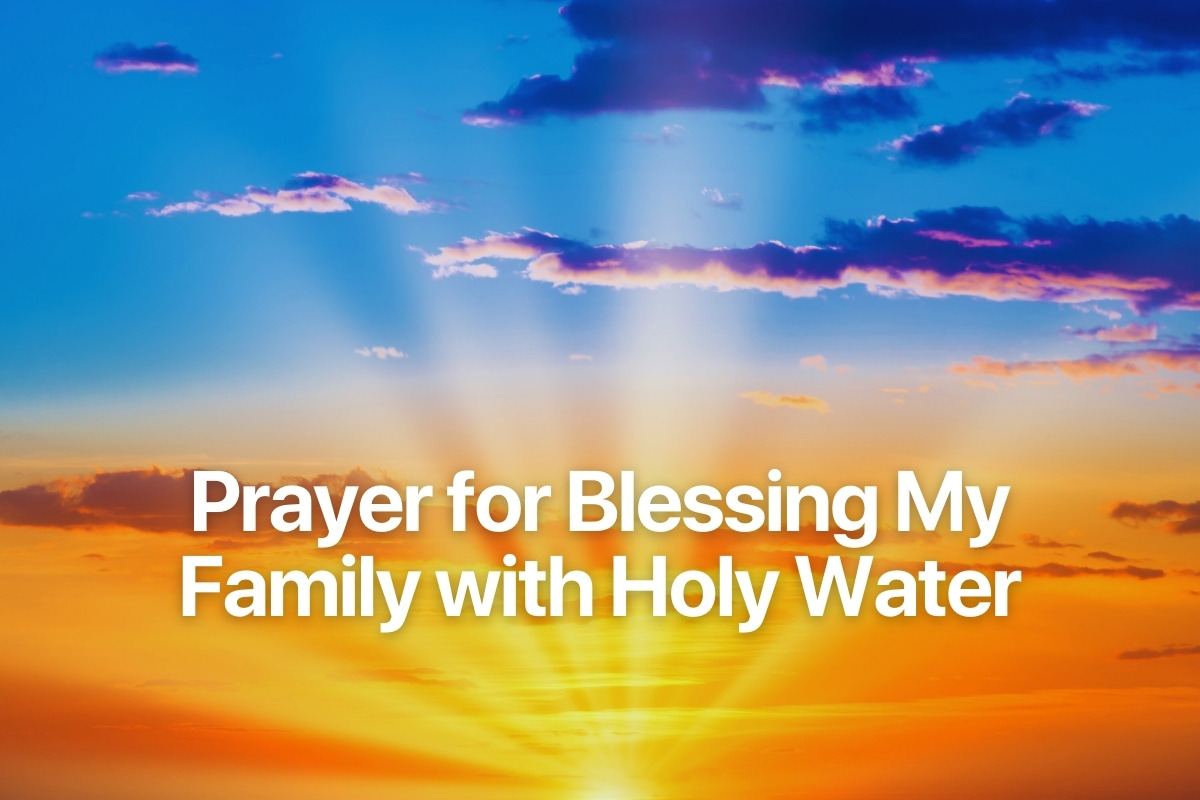 Prayer for Blessing My Family with Holy Water