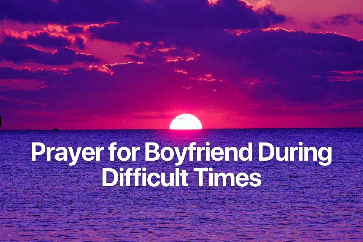 Prayer for Boyfriend During Difficult Times