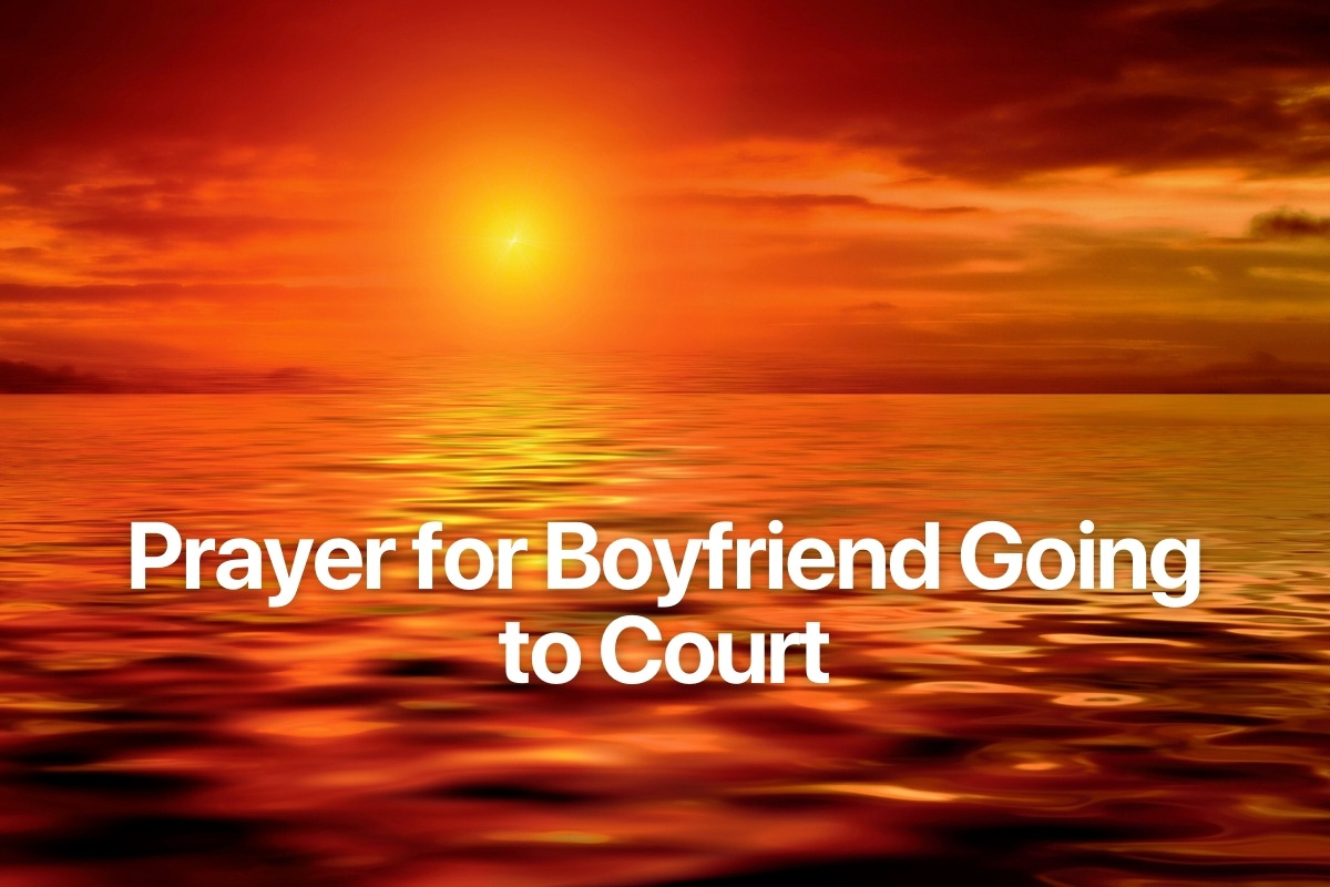 Prayer for Boyfriend Going to Court