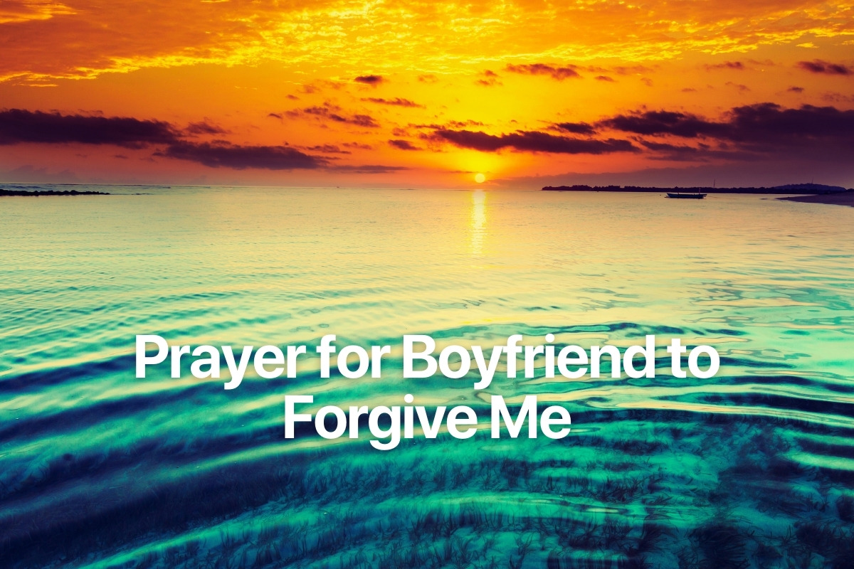 Prayer for Boyfriend to Forgive Me