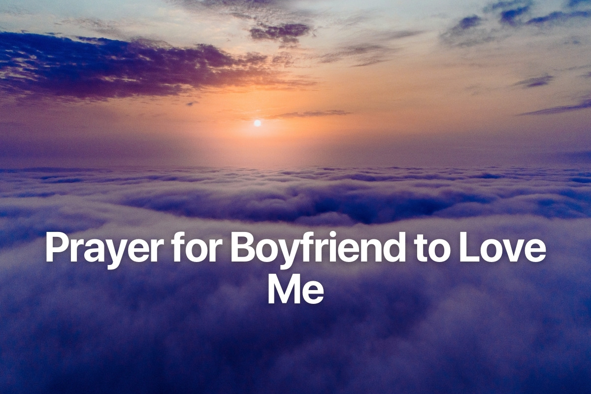 Prayer for Boyfriend to Love Me