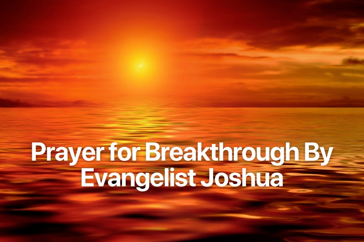 Prayer for Breakthrough By Evangelist Joshua