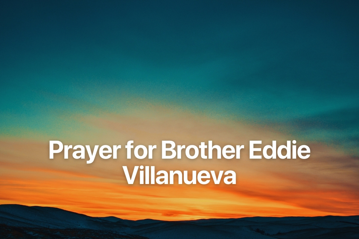 Prayer for Brother Eddie Villanueva