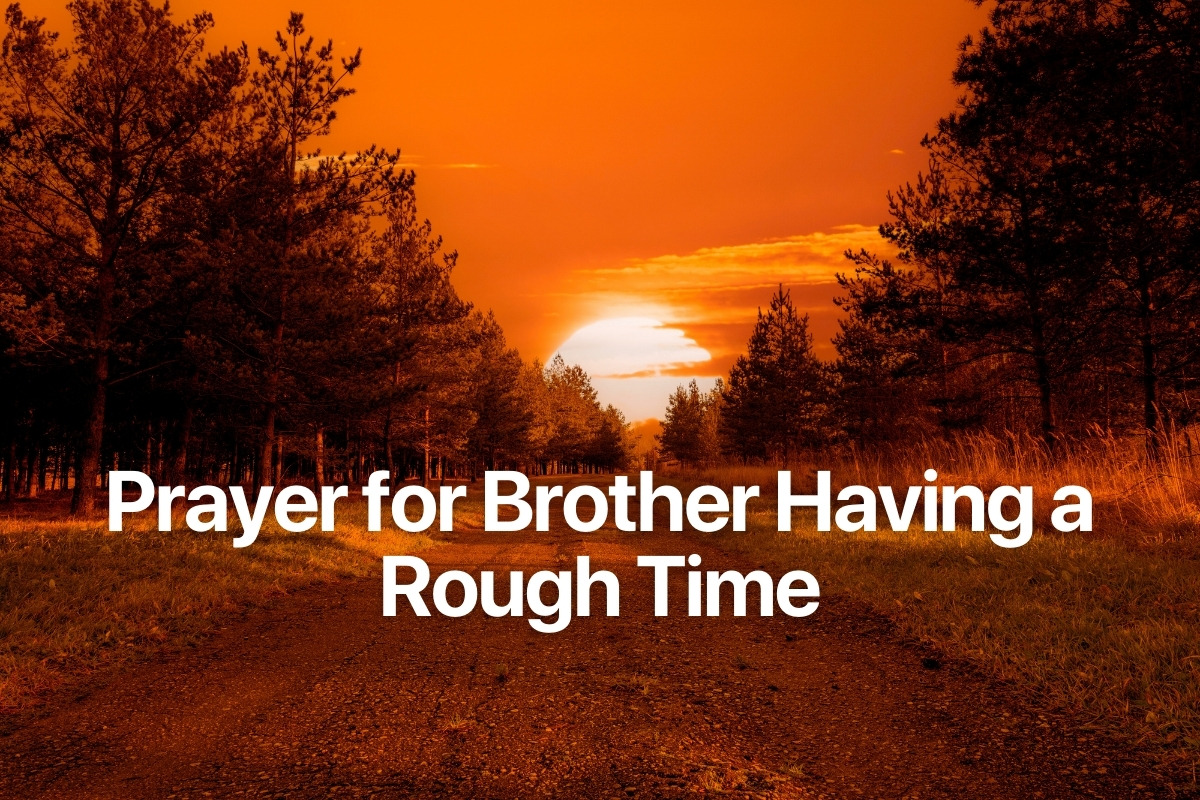 Prayer for Brother Having a Rough Time