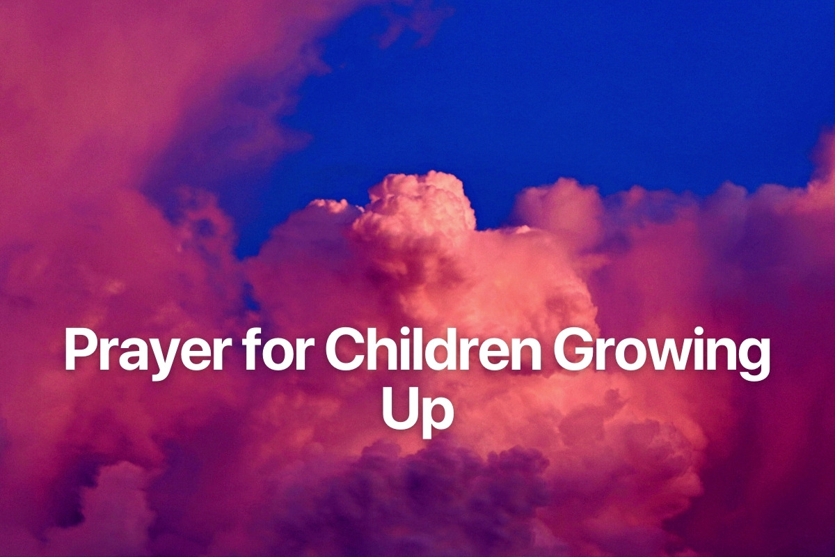 Prayer for Children Growing Up