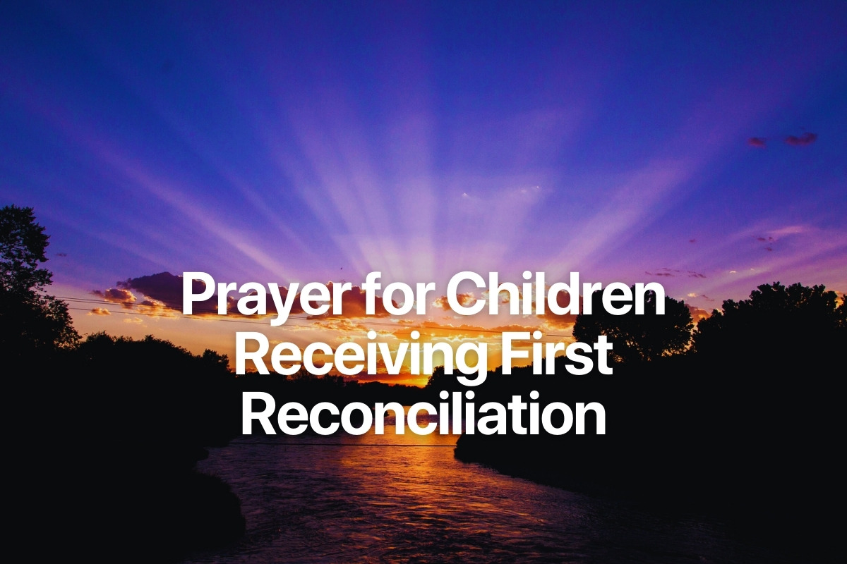 Prayer for Children Receiving First Reconciliation
