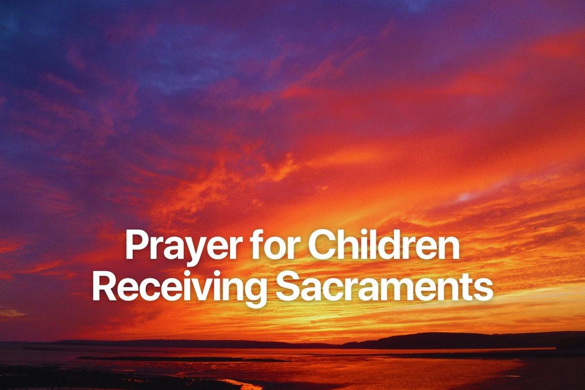 Prayer for Children Receiving Sacraments