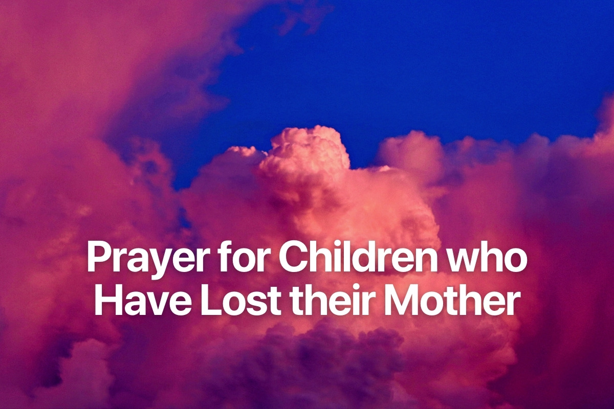 Prayer for Children who Have Lost their Mother
