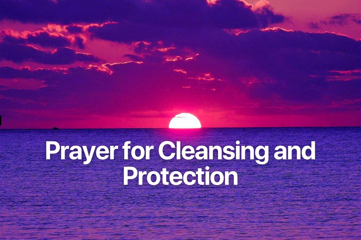 Prayer for Cleansing and Protection