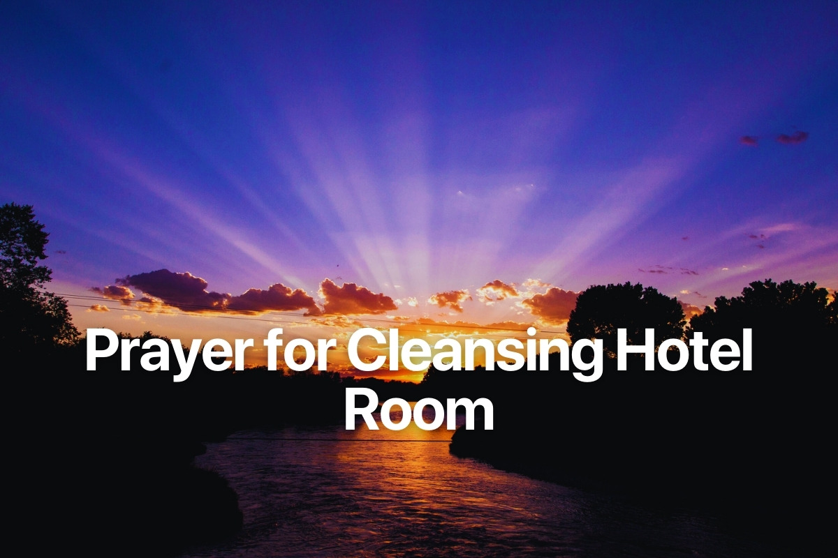 Prayer for Cleansing Hotel Room