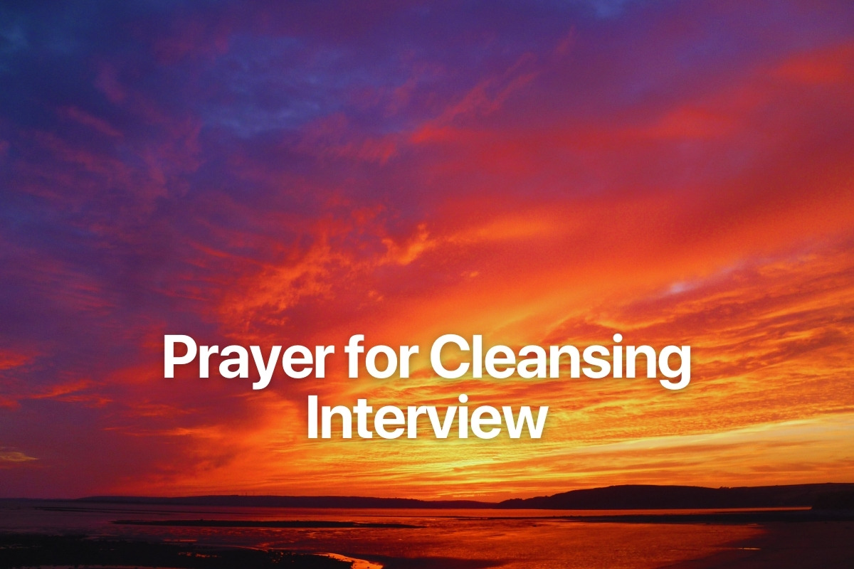 Prayer for Cleansing Interview