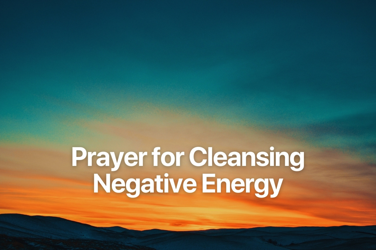 Prayer for Cleansing Negative Energy