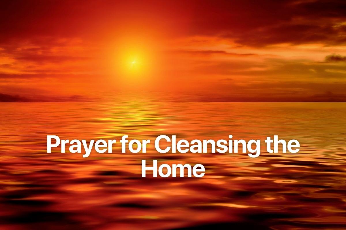 Prayer for Cleansing the Home