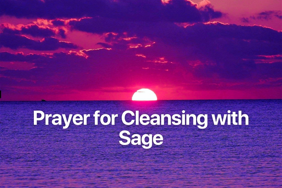 Prayer for Cleansing with Sage
