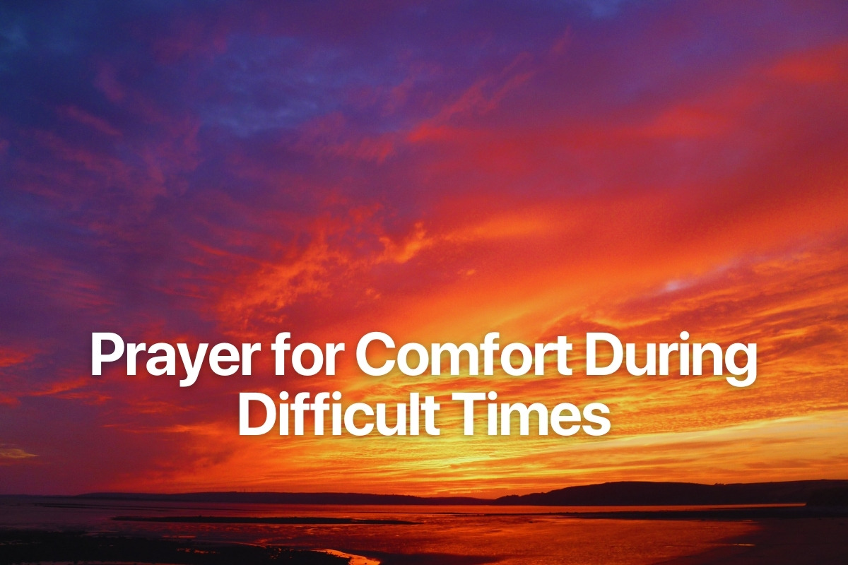 Prayer for Comfort During Difficult Times