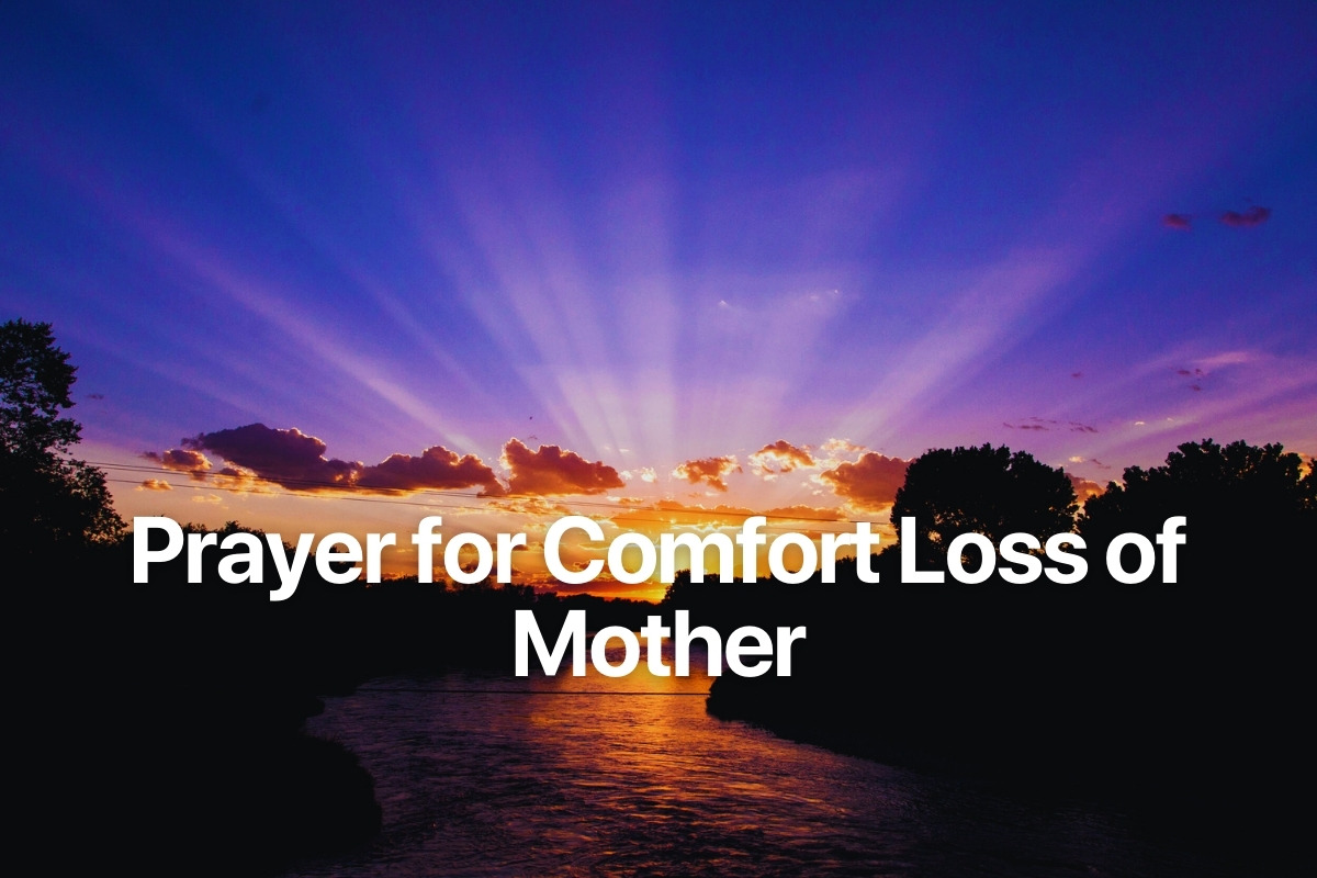 Prayer for Comfort Loss of Mother