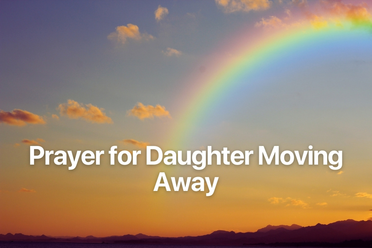 Prayer for Daughter Moving Away