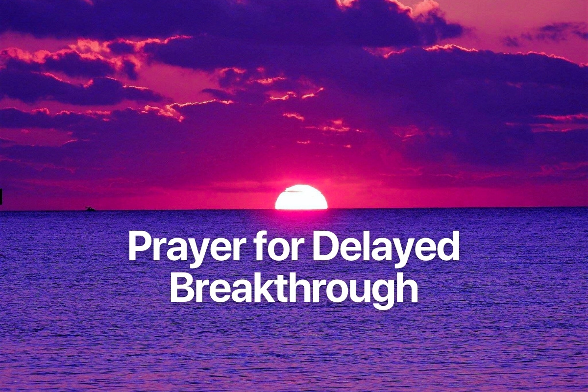 Prayer for Delayed Breakthrough
