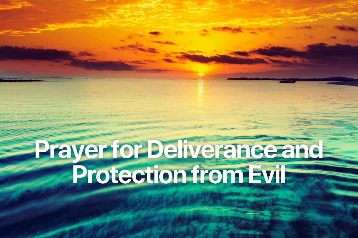 Prayer for Deliverance and Protection from Evil