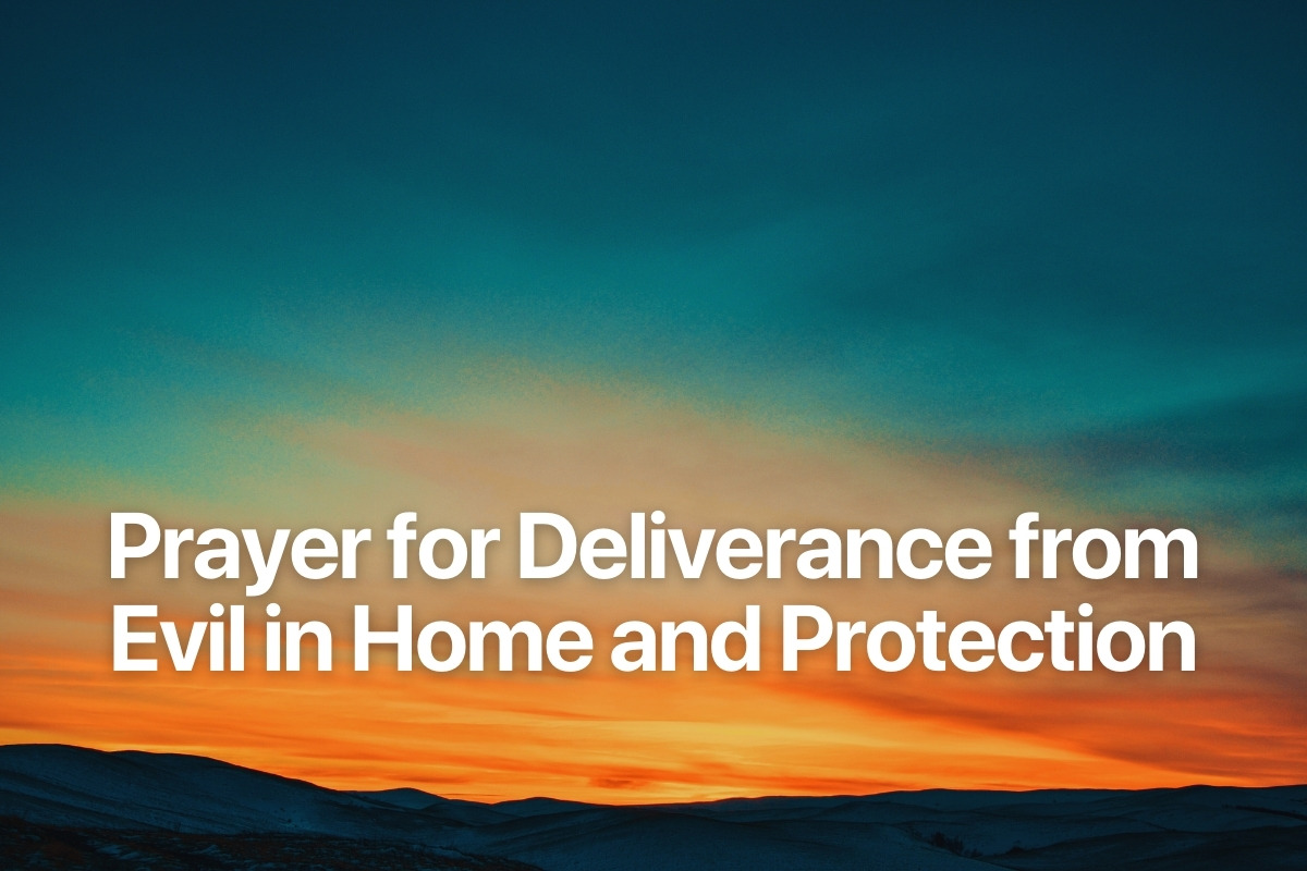 Prayer for Deliverance from Evil in Home and Protection