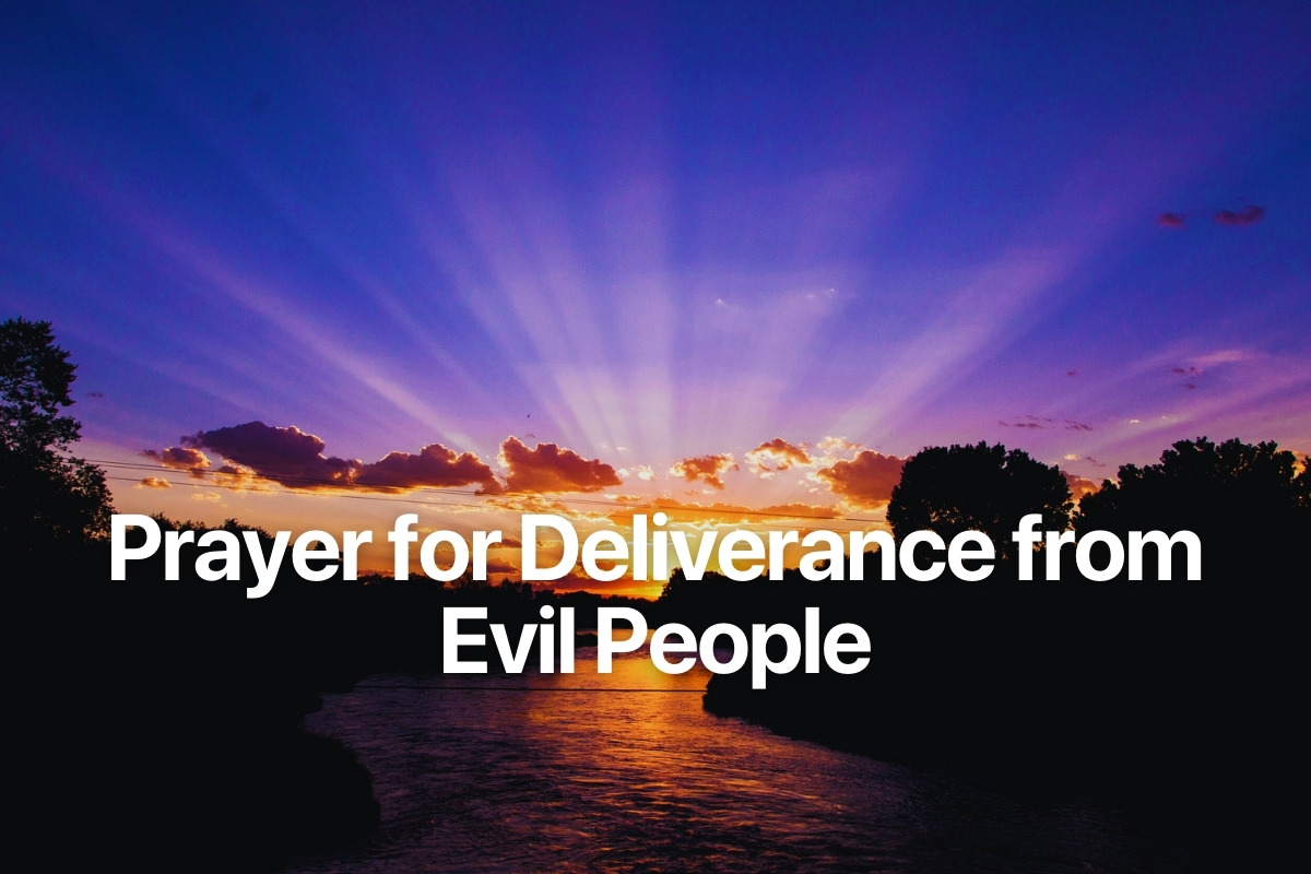 Prayer for Deliverance from Evil People