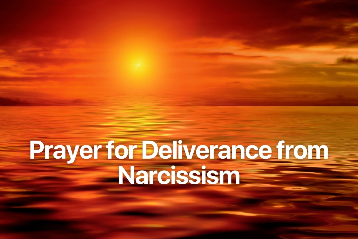 Prayer for Deliverance from Narcissism
