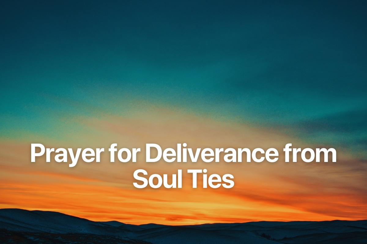 Prayer for Deliverance from Soul Ties