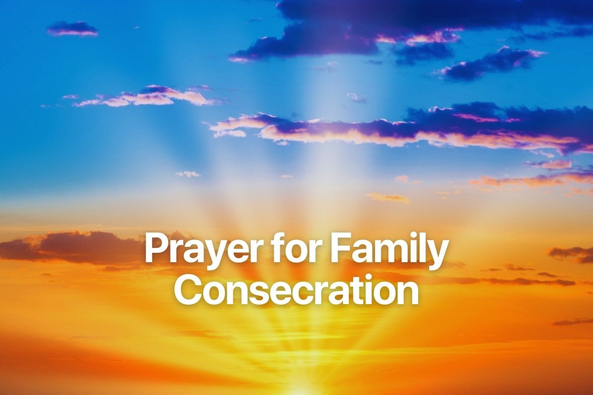 Prayer for Family Consecration