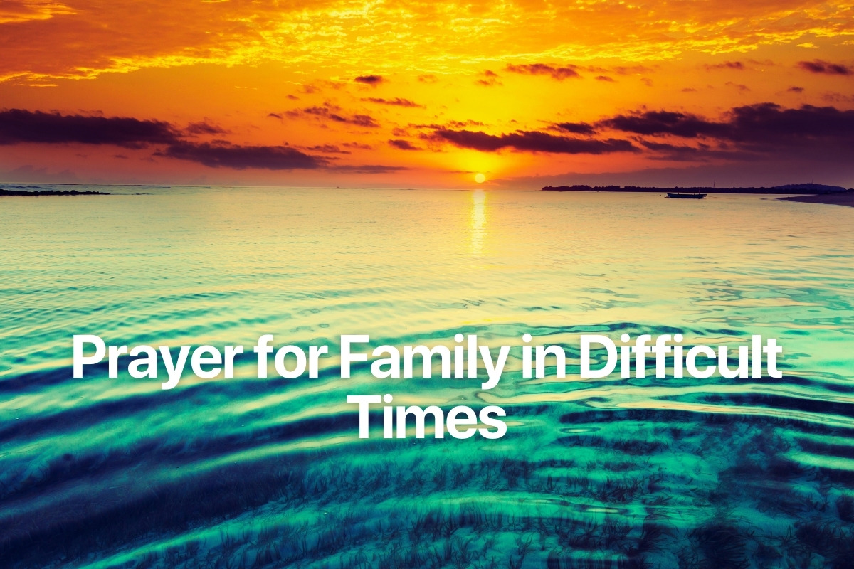 Prayer for Family in Difficult Times