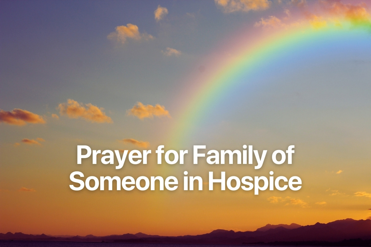 Prayer for Family of Someone in Hospice