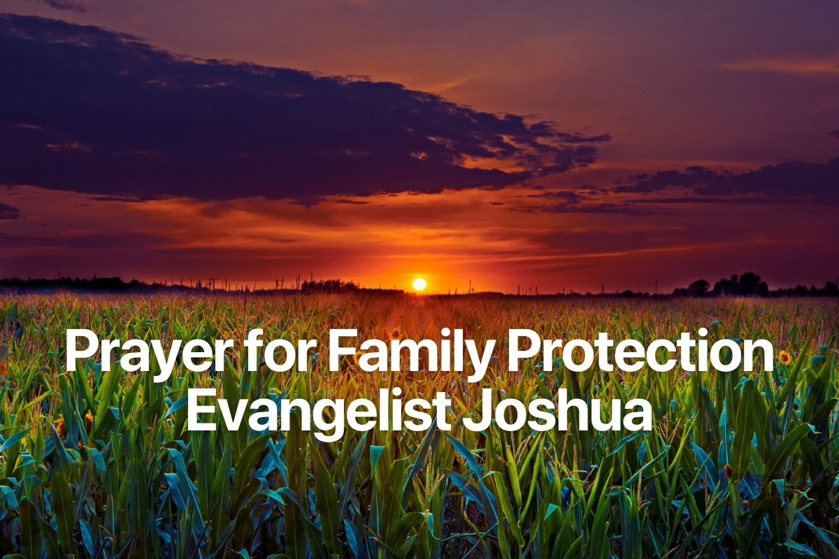 Prayer for Family Protection Evangelist Joshua