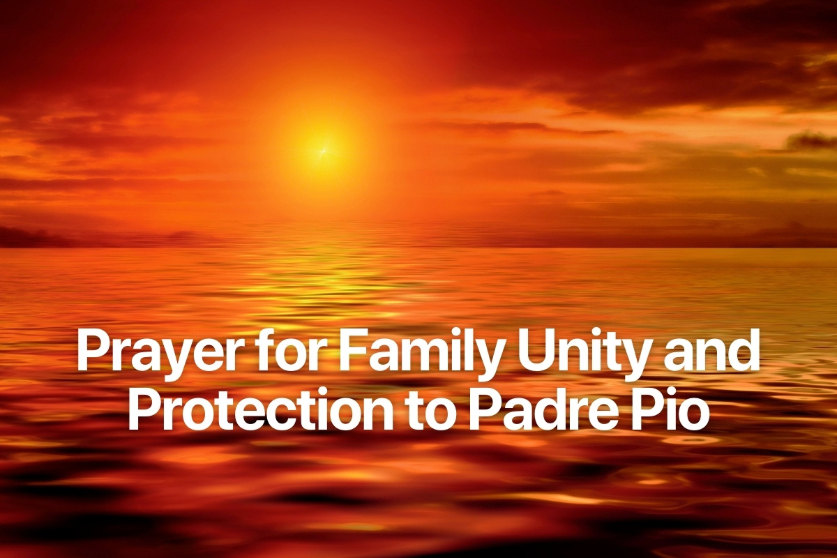 Prayer for Family Unity and Protection to Padre Pio