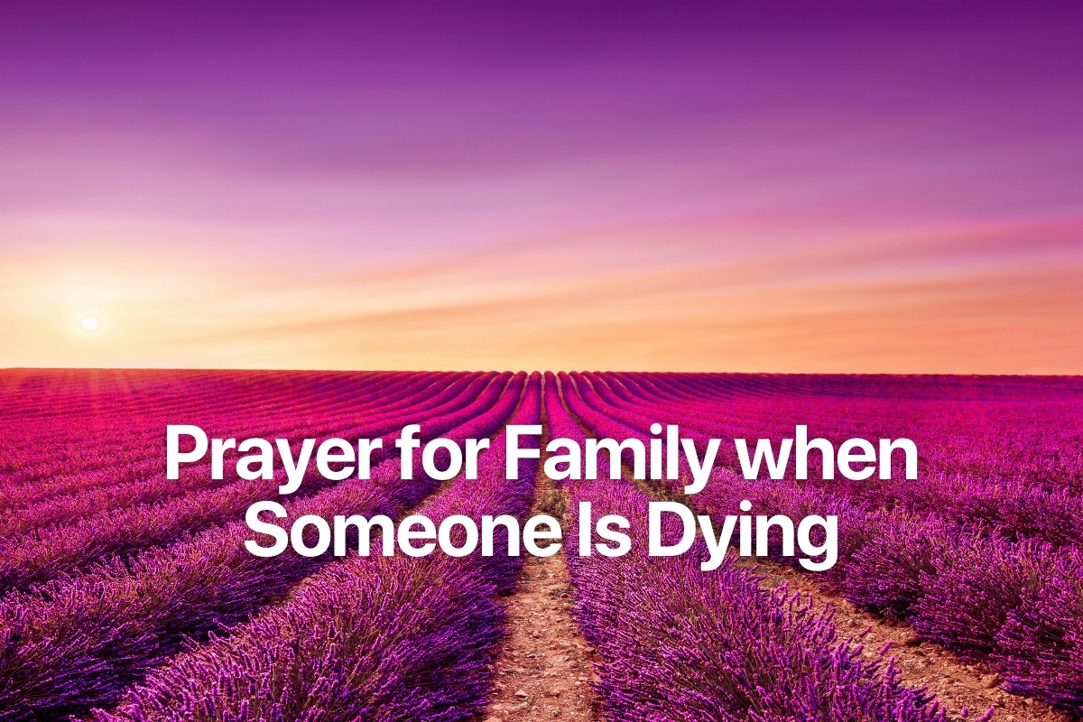 Prayer for Family when Someone Is Dying