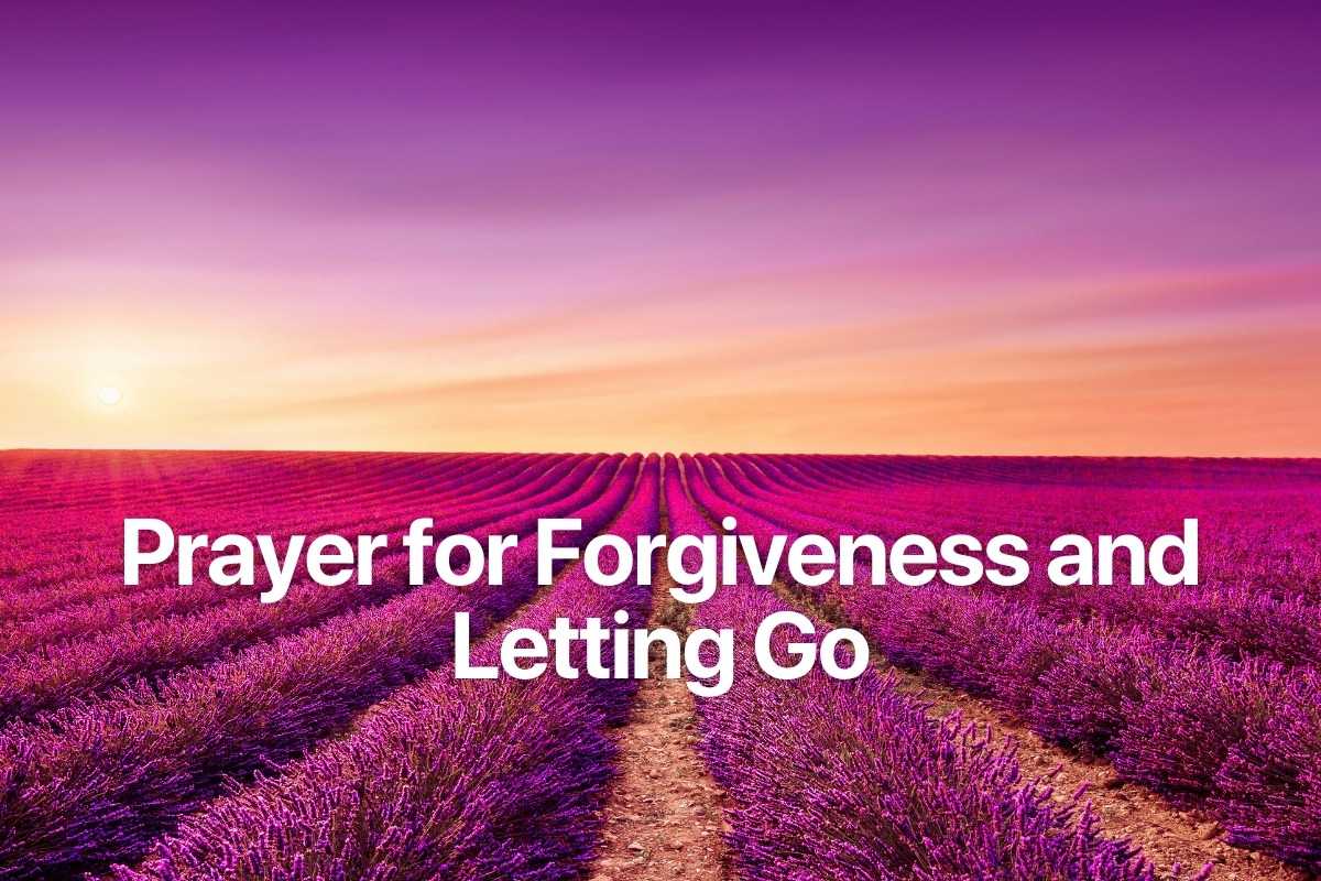 Prayer for Forgiveness and Letting Go