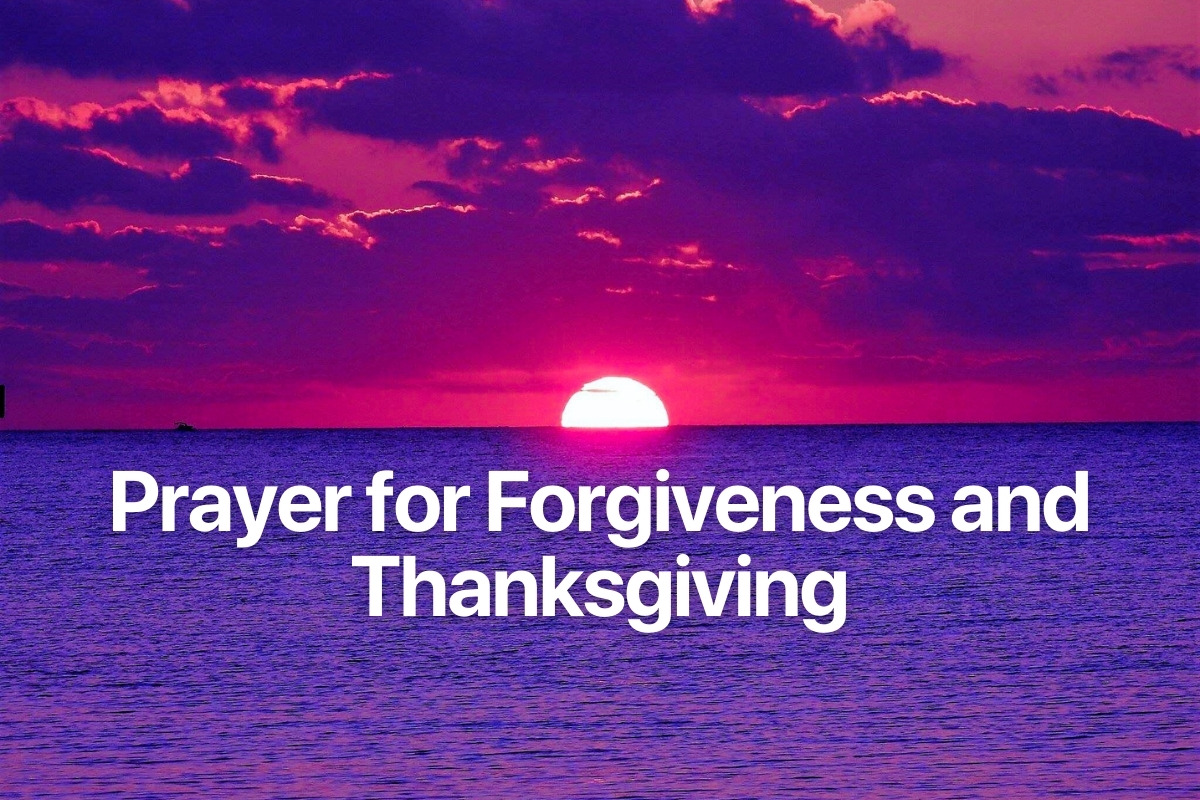 Prayer for Forgiveness and Thanksgiving