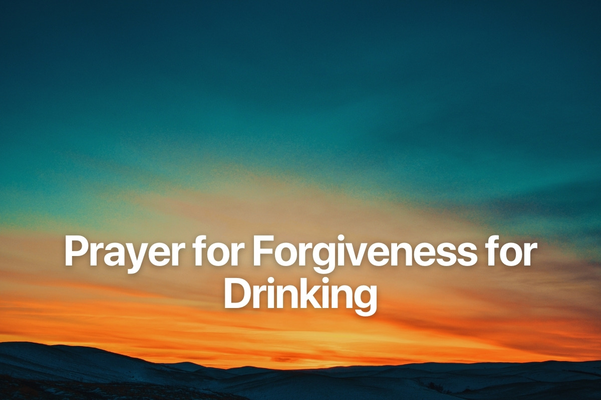 Prayer for Forgiveness for Drinking