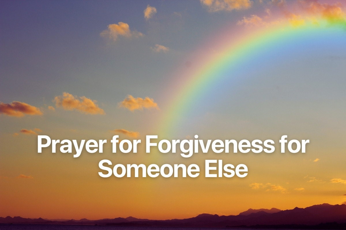 Prayer for Forgiveness for Someone Else