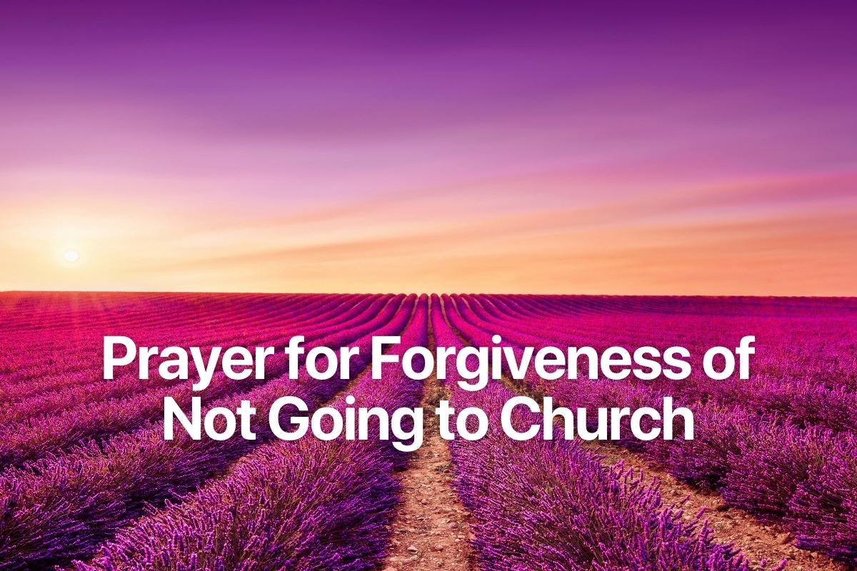 Prayer for Forgiveness of Not Going to Church