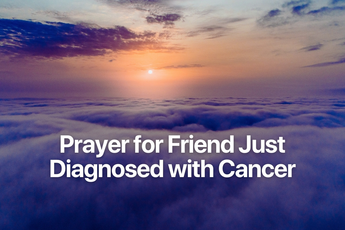 Prayer for Friend Just Diagnosed with Cancer