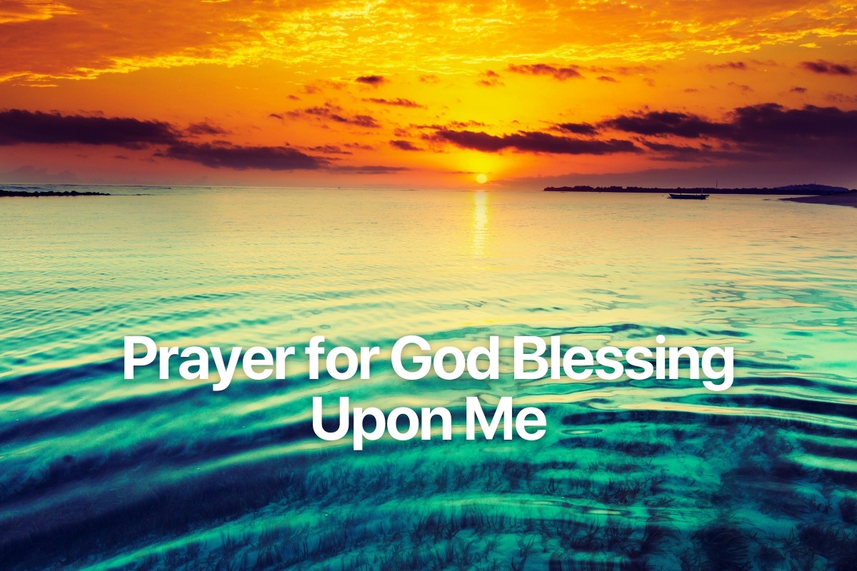 Prayer for God Blessing Upon Me