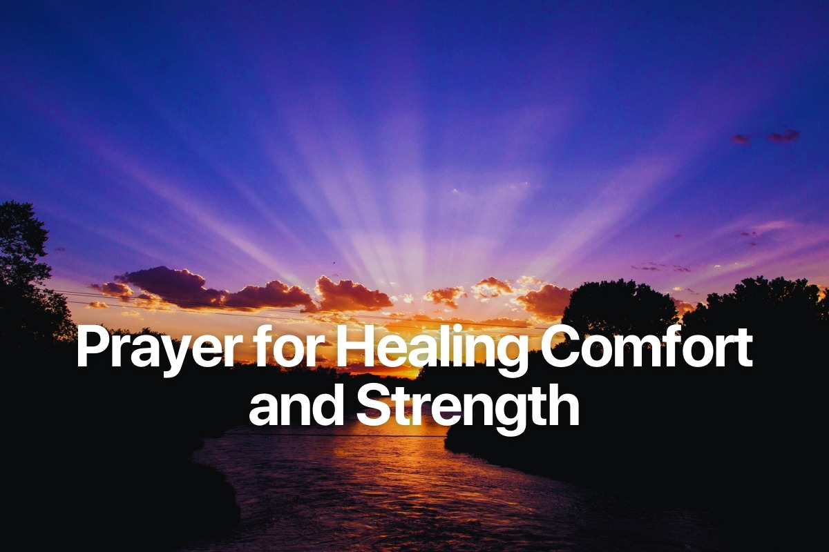 Prayer for Healing Comfort and Strength