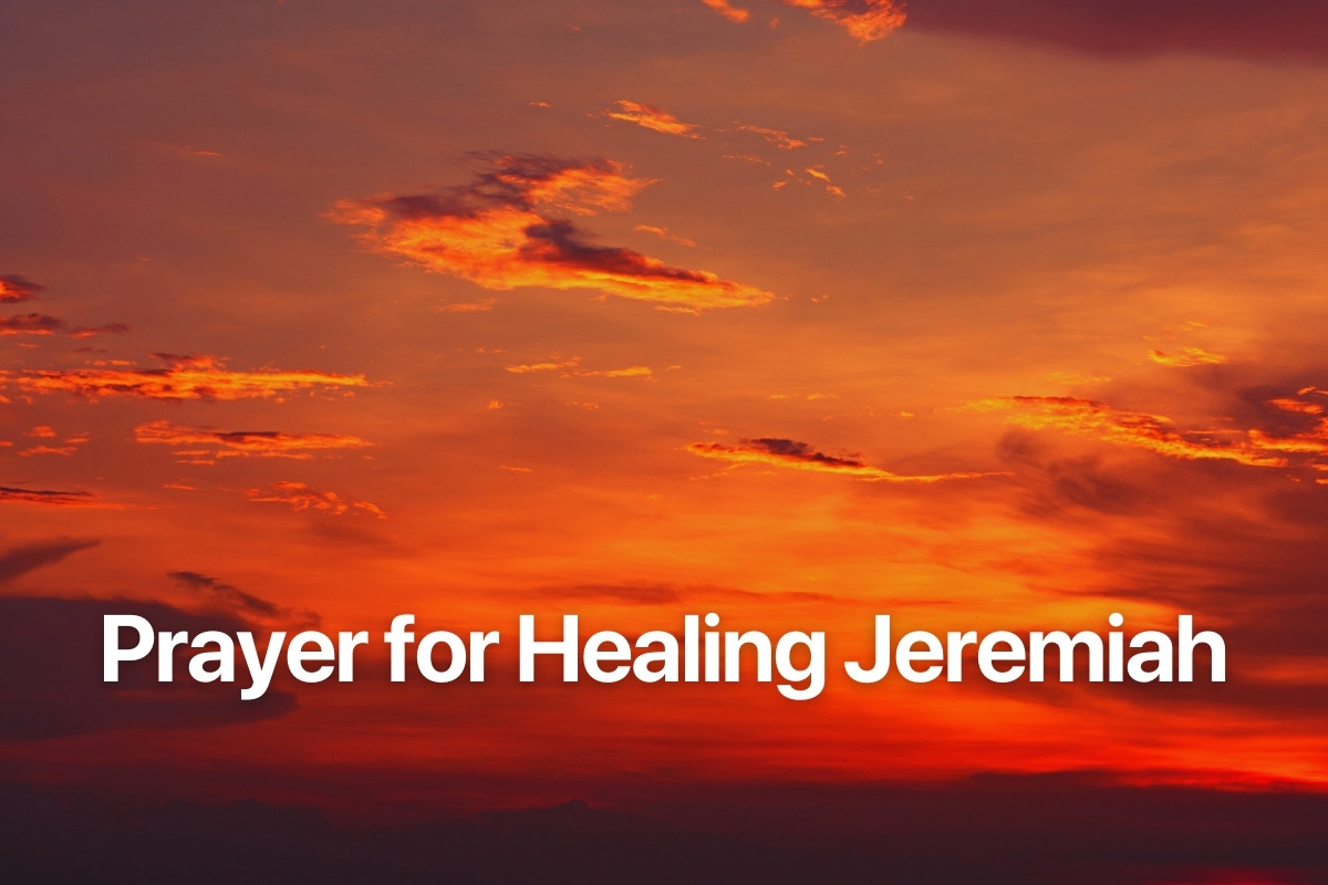 Prayer for Healing Jeremiah