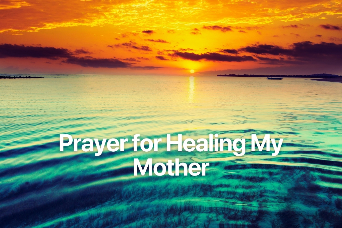 Prayer for Healing My Mother