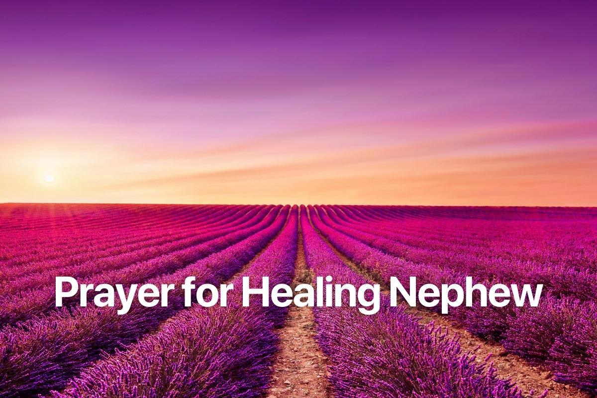 Prayer for Healing Nephew