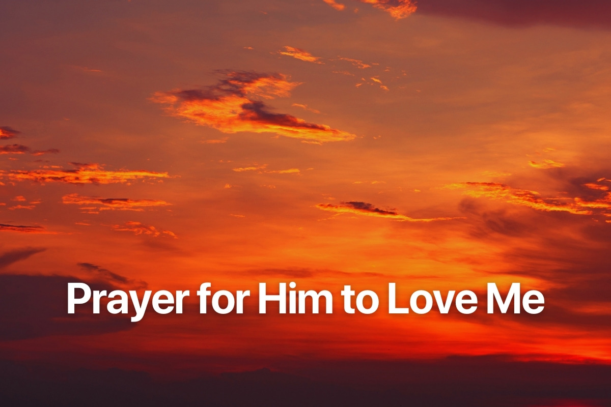 Prayer for Him to Love Me