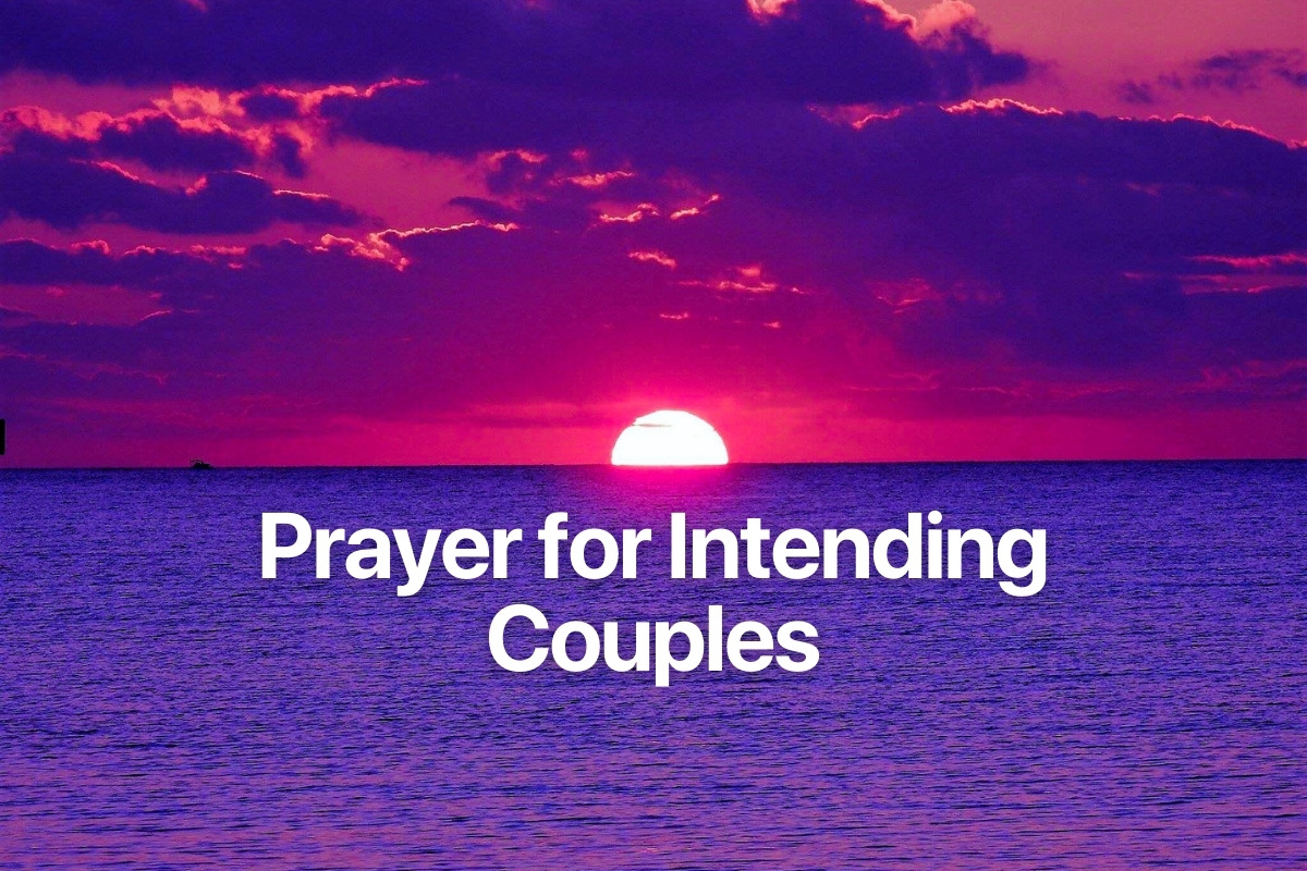 Powerful Prayer for Intending Couples: Blessings for a Strong Marriage
