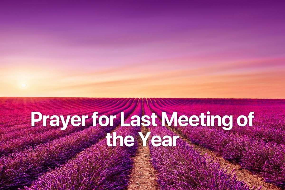 Prayer for Last Meeting of the Year