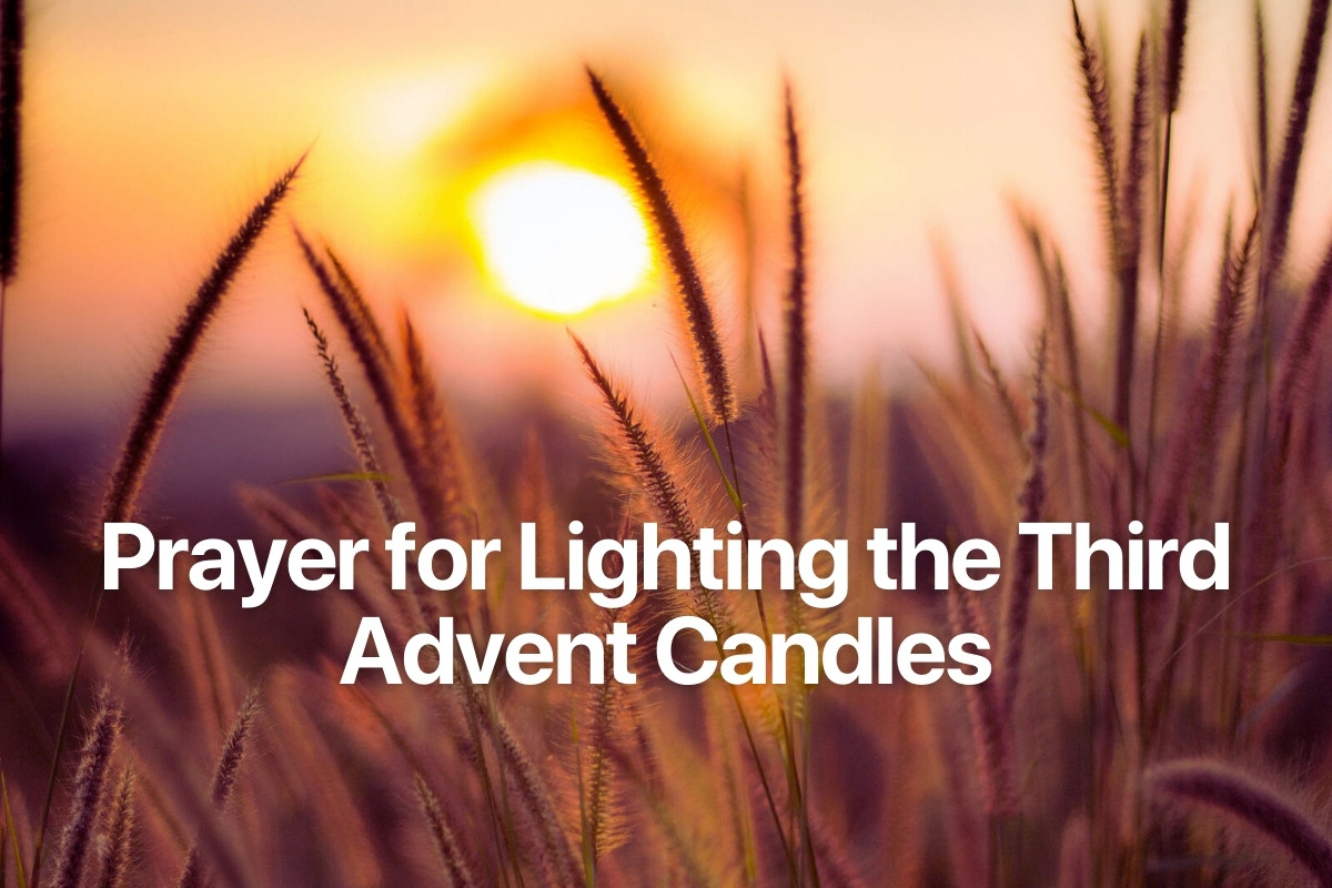 Prayer for Lighting the Third Advent Candles